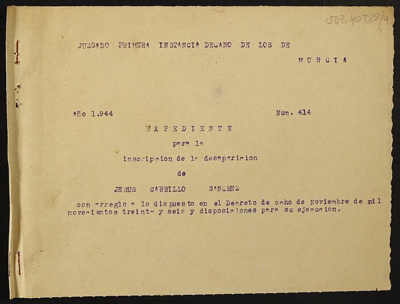 Expediente 414/1944 del Juzgado de Primera Instancia de Murcia para la inscripción en el Registro Civil por la desaparición en el frente de Jesús Carrillo Sánchez.